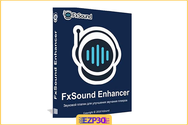 دانلود نرم افزار FxSound Enhancer افزایش کیفیت پخش موزیک برای کامپیوتر